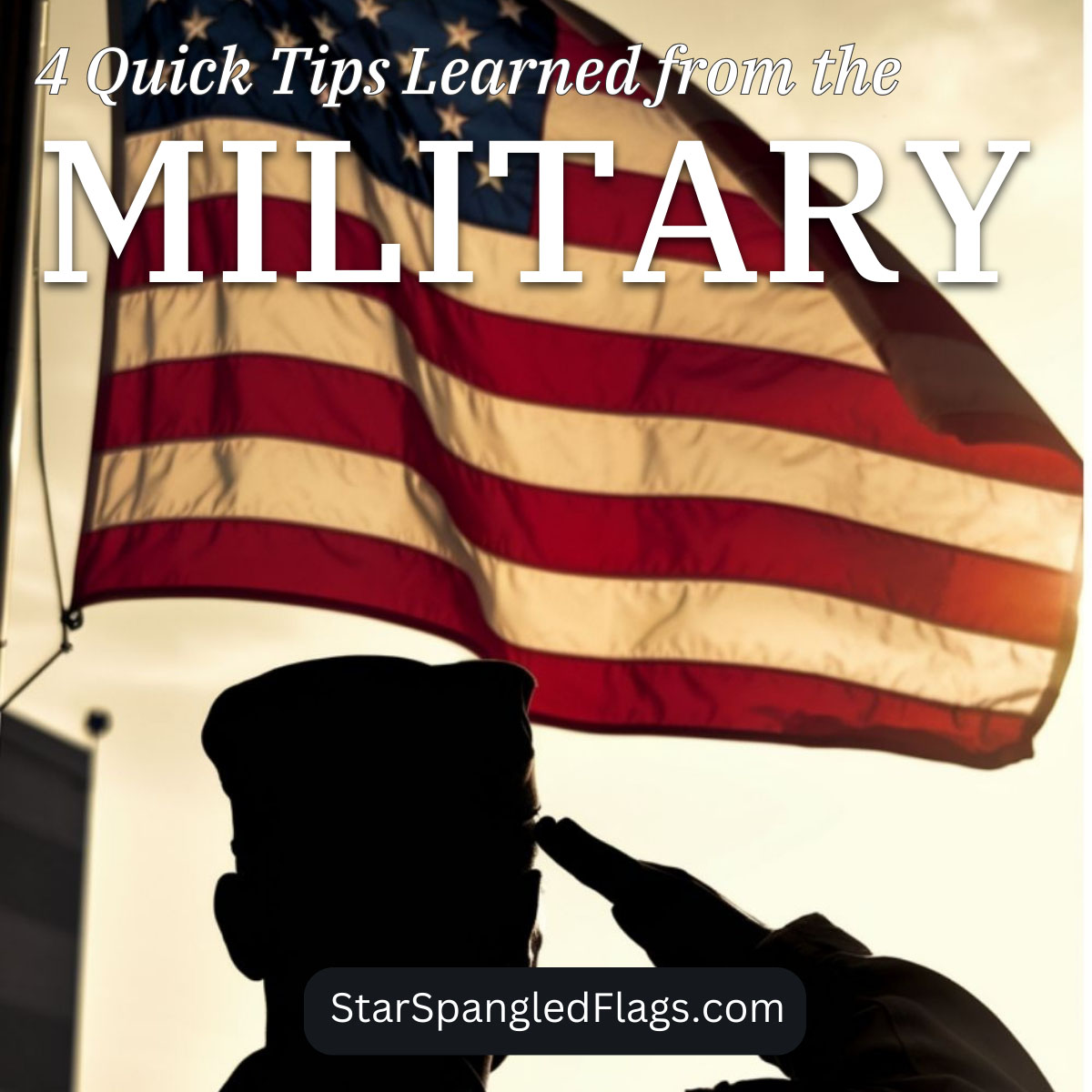 4 Quick Tips Learned from the Military