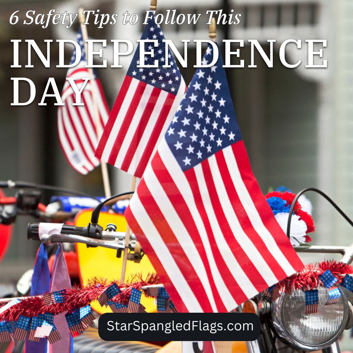 6 Safety Tips to Follow This Independence Day