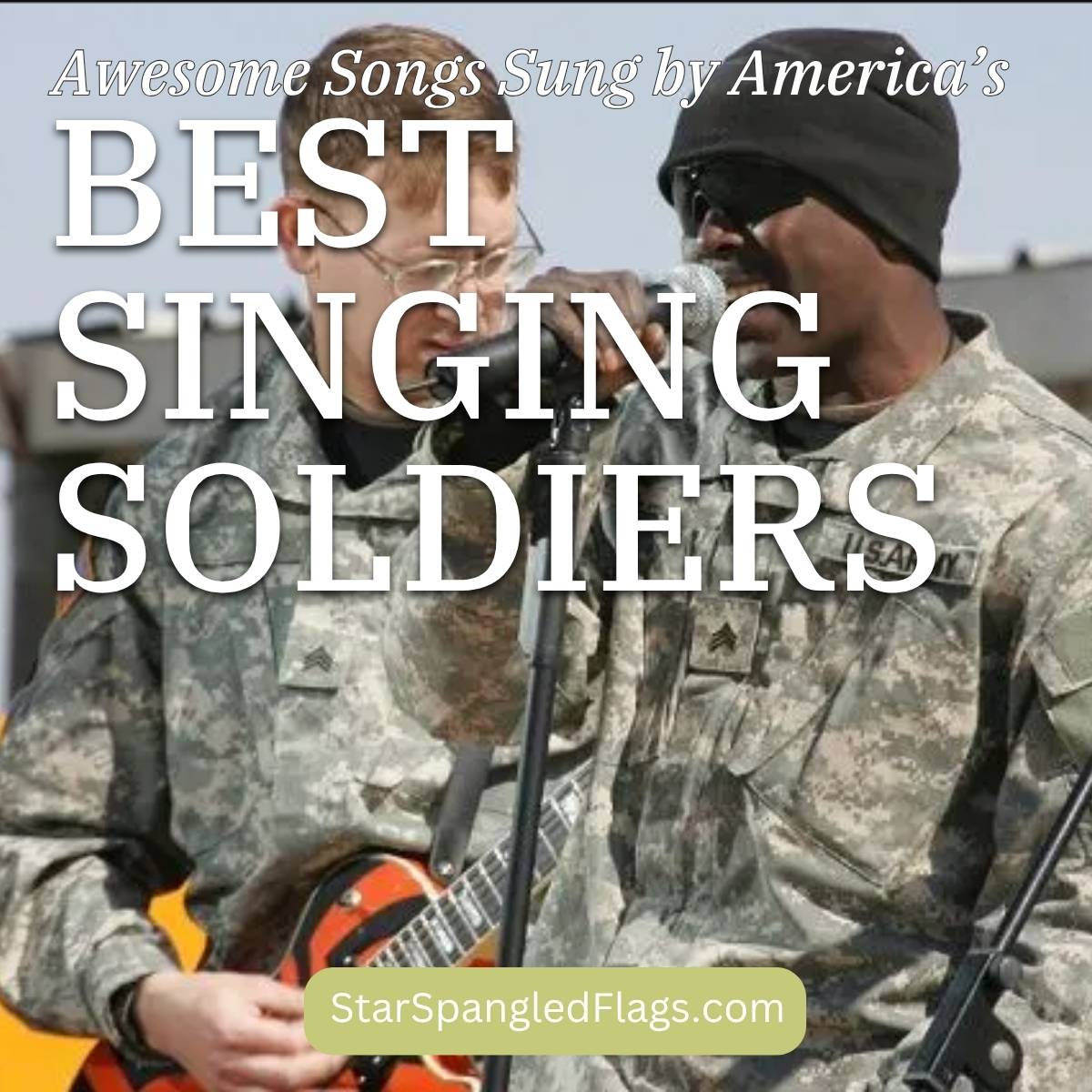 Awesome Songs Sung by America’s Best Singing Soldiers