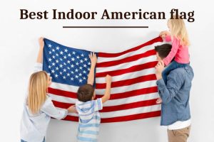 Best indoor American flag