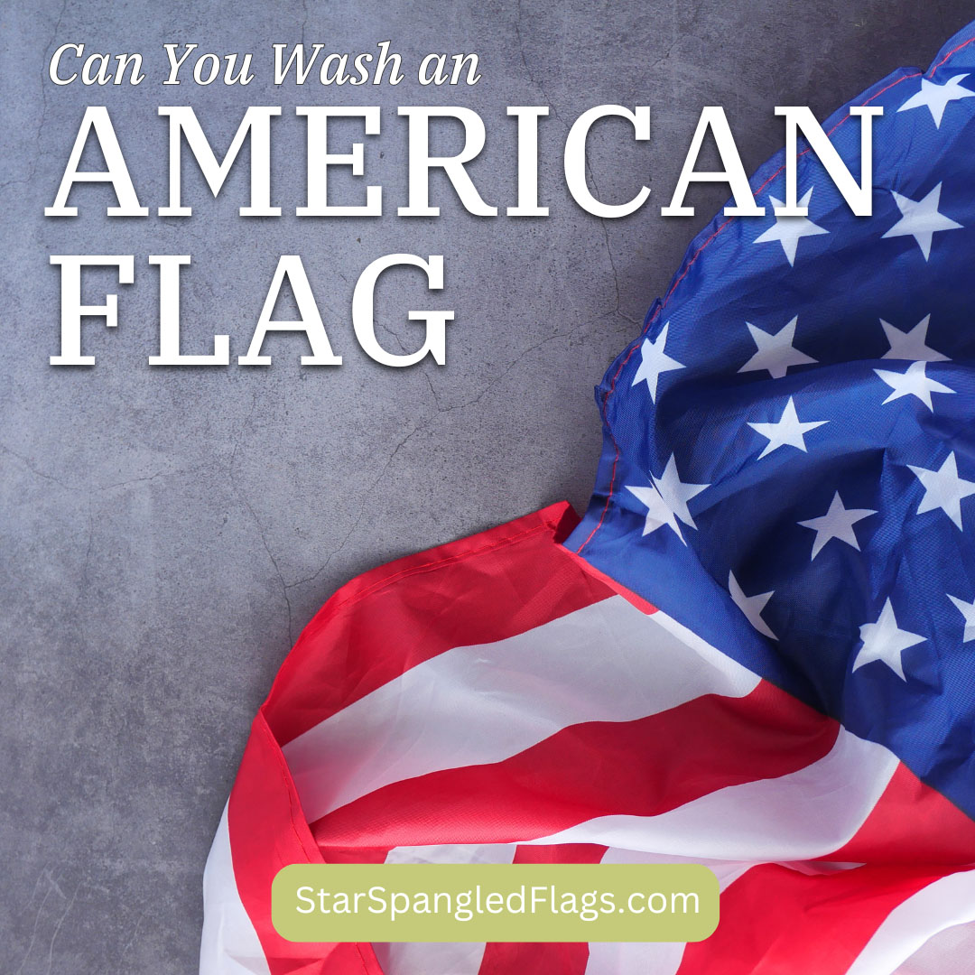 Can You Wash an American Flag