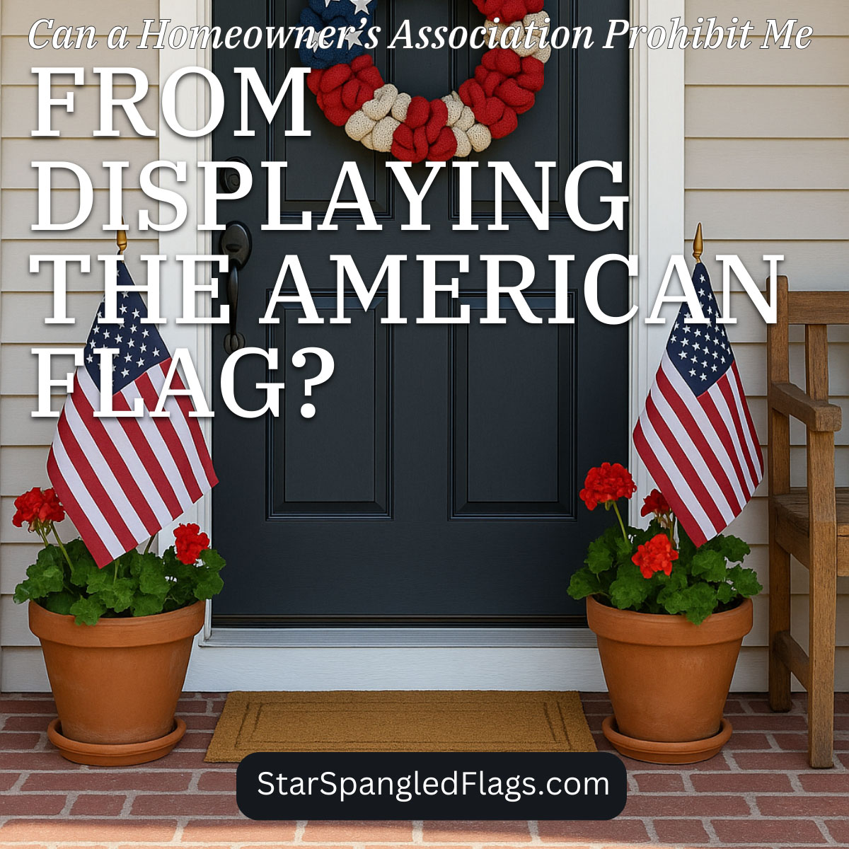 Can a Homeowner’s Association Prohibit Me From Displaying the American Flag