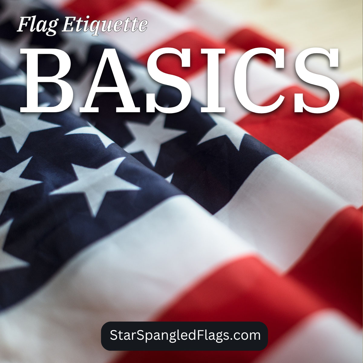 Flag Etiquette Basics
