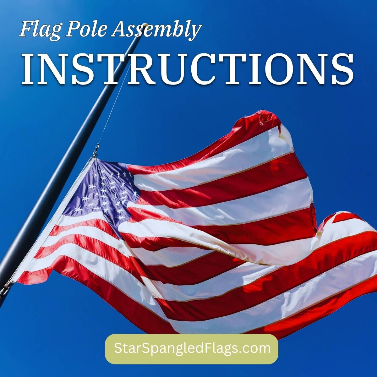 No Tangle Flag Pole Assembly Instructions - StarSpangledFlags.com