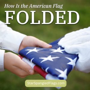 How Is the American Flag Folded