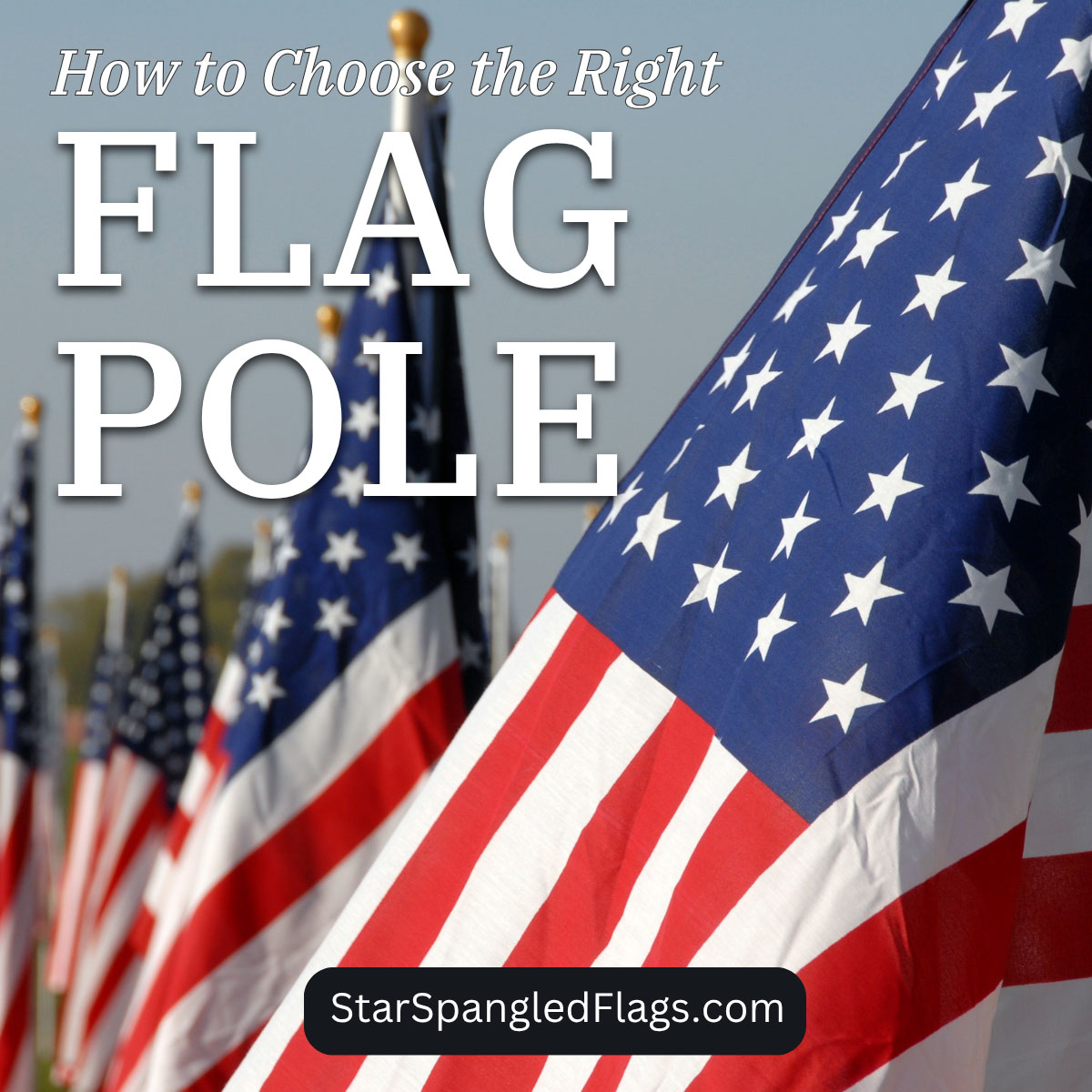 How to Choose the Right Flag Pole