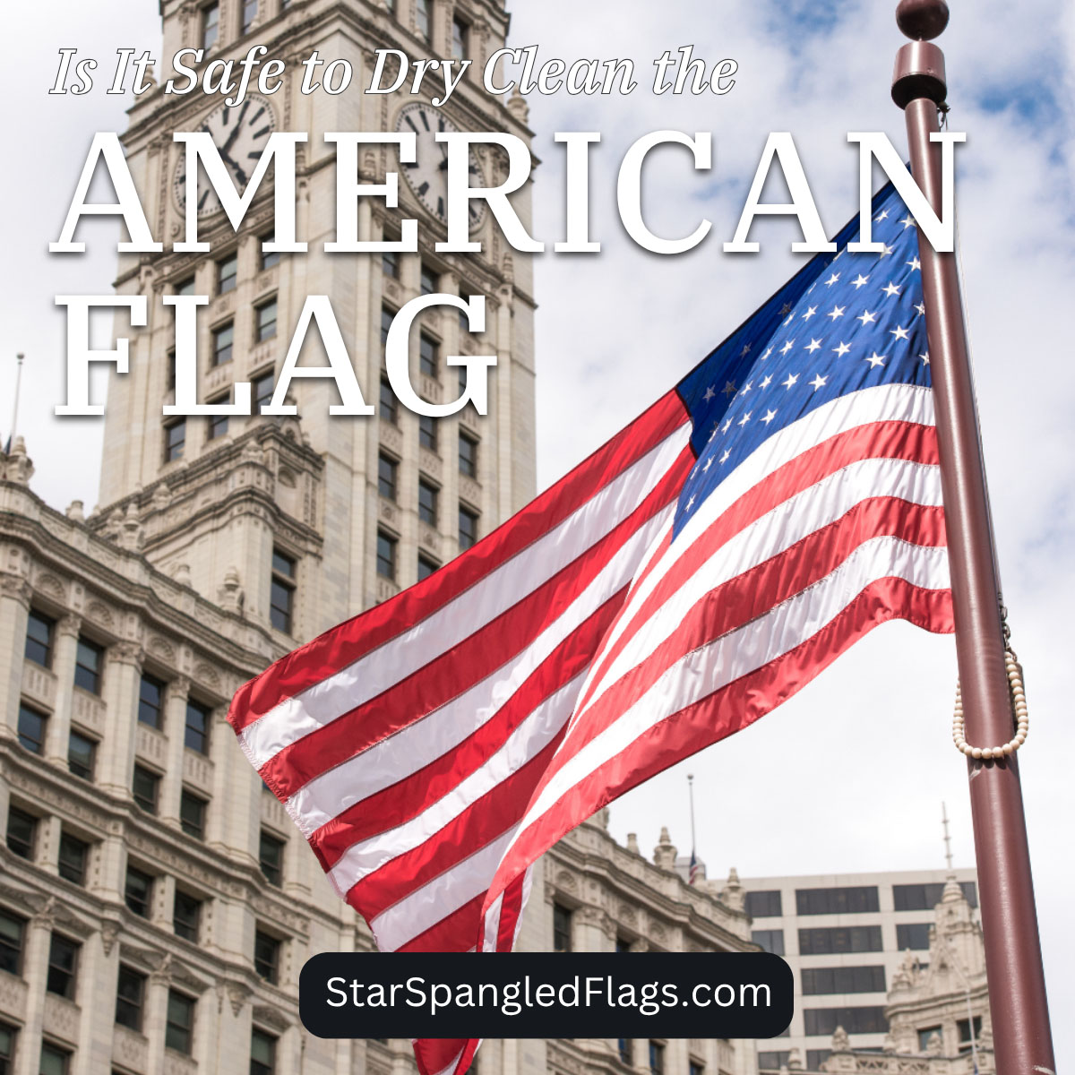 Is It Safe to Dry Clean the American Flag