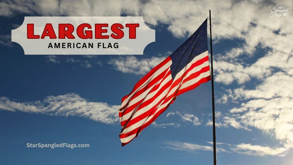 Largest American flags
