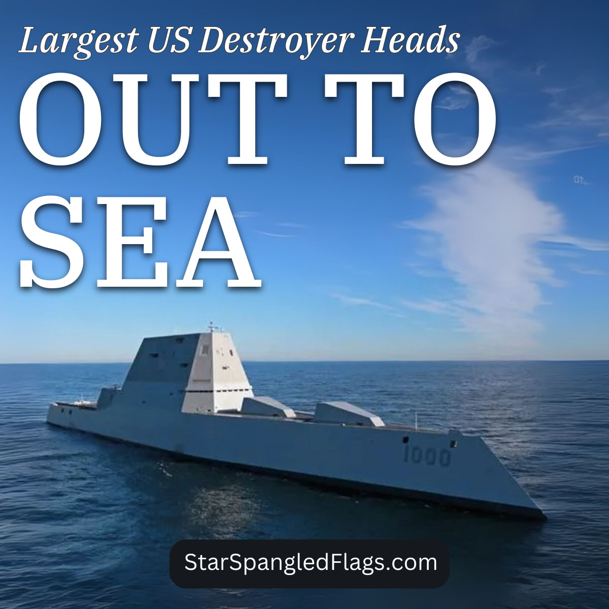 Largest US Destroyer Heads Out to Sea