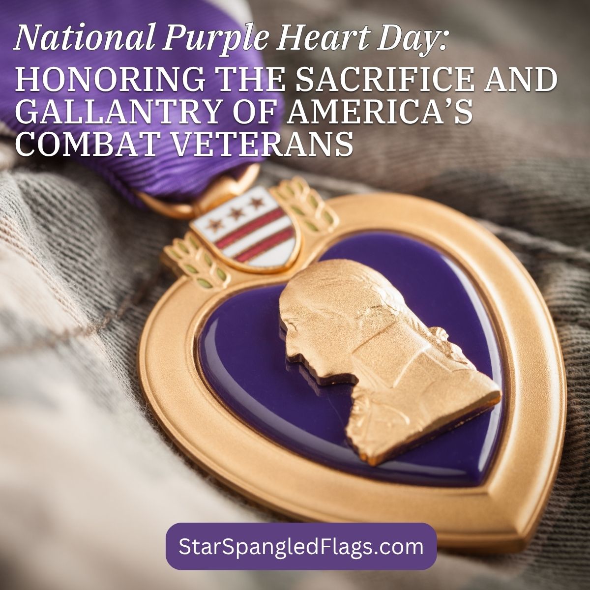 National Purple Heart Day graphic shows a gold Purple Heart medal with soldier profile and flag ribbon, honoring America’s combat veterans.