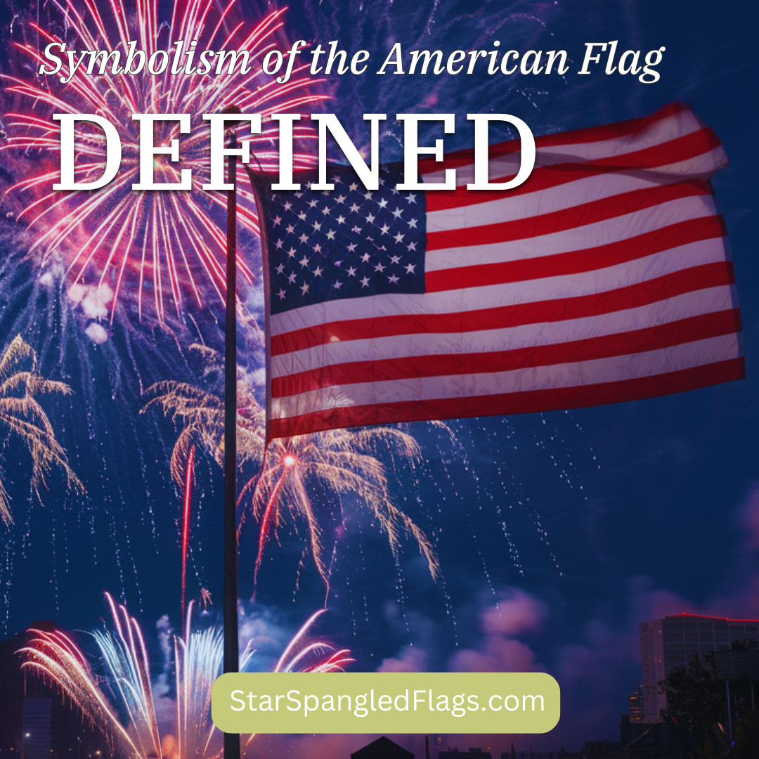Symbolism of the American Flag Defined