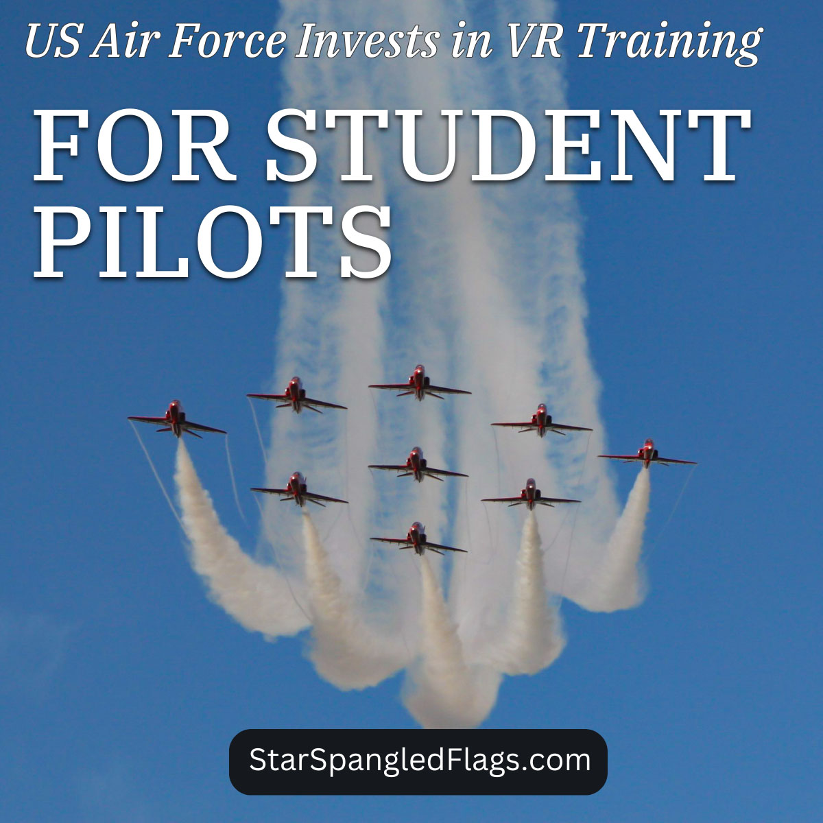US Air Force Invests in VR Training for Student Pilots