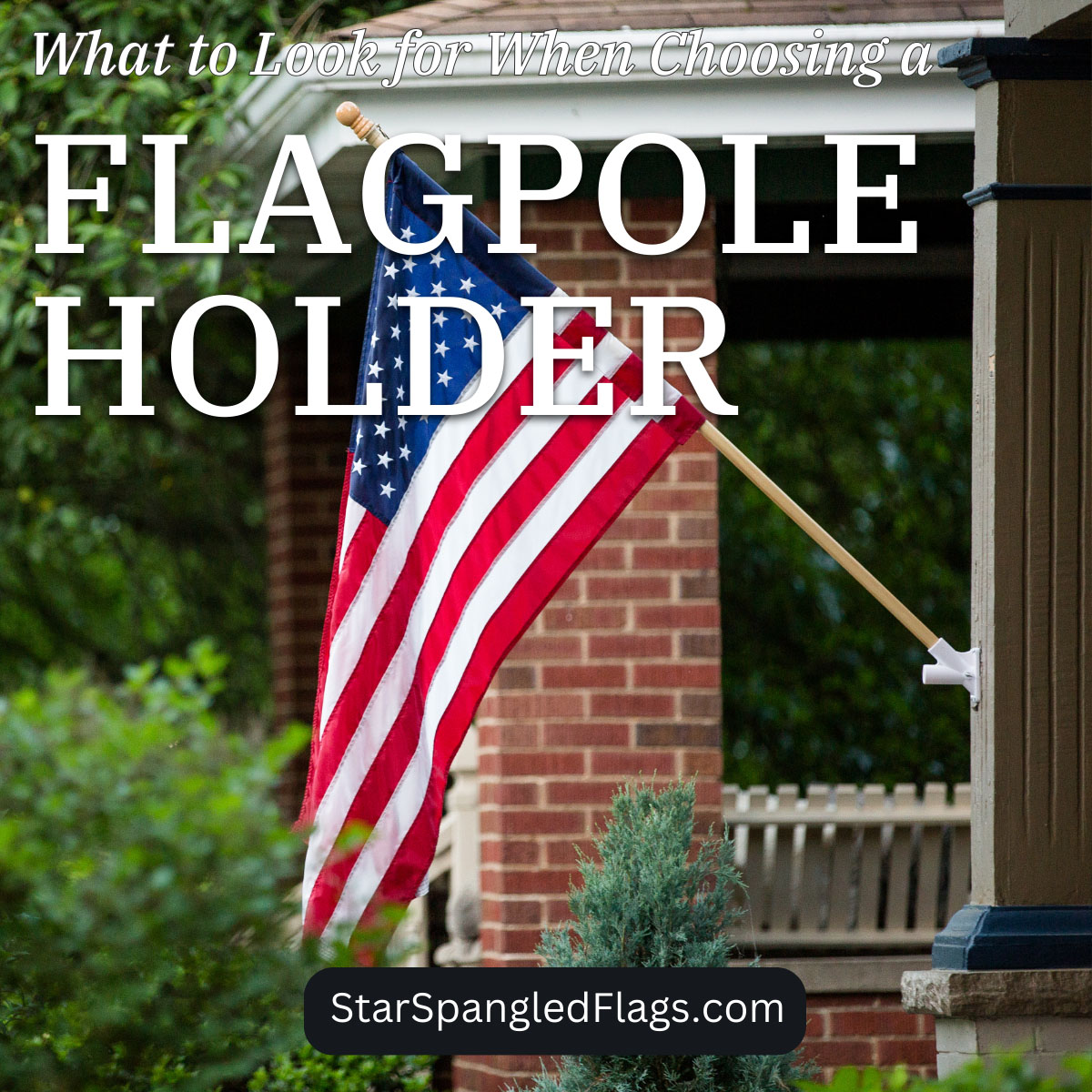 What to Look for When Choosing a Flagpole Holder