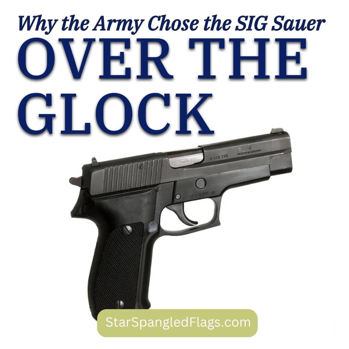 Why the Army Chose the SIG Sauer Over the Glock