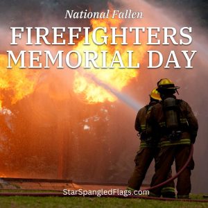 2 firefighters spraying water on flames with text above saying national fallen firefighters memorial day