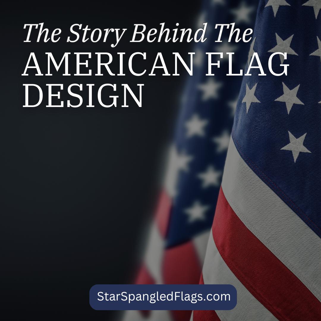 the story behind the current American flag design